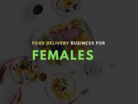 Food Delivery Business for Females