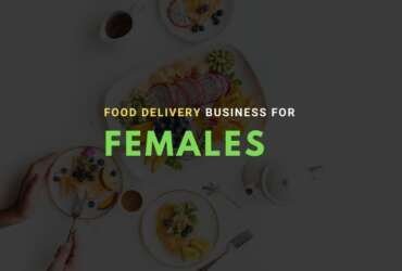 Food Delivery Business for Females