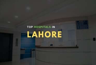 Top Ten Hospitals in Lahore