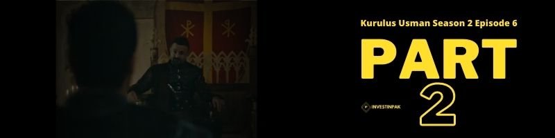 Kurulus Osman Season 2 Episode 6 part 2